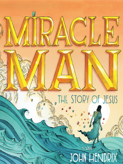 Title details for Miracle Man by John Hendrix - Available